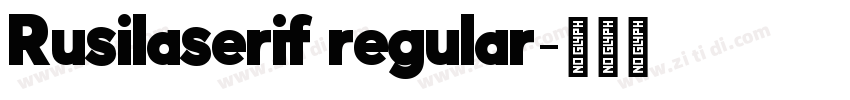 Rusilaserif regular字体转换